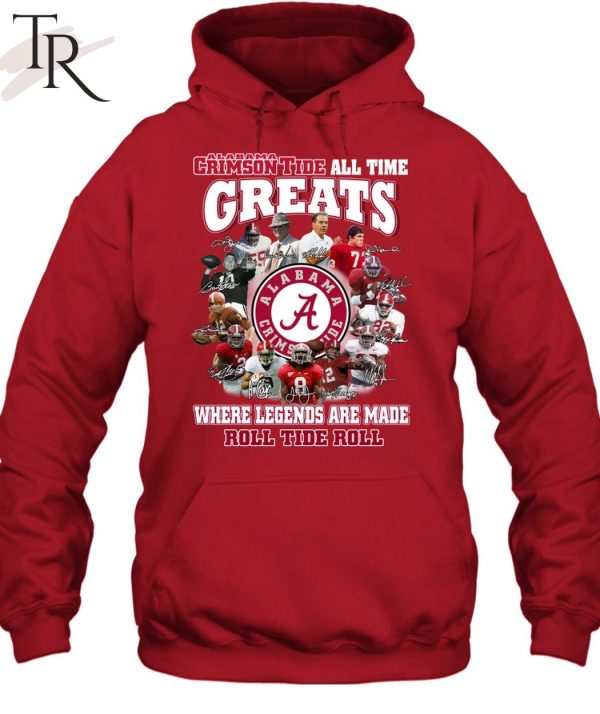 Torunstyle] Alabama Crimson Tide All Time Greats Where Legends Are Made Roll Tide Roll Unisex T-Shirt