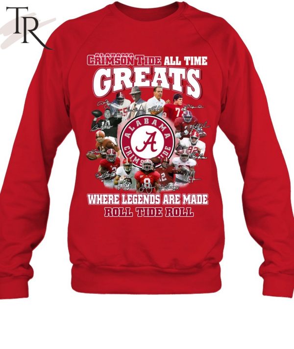 Torunstyle] Alabama Crimson Tide All Time Greats Where Legends Are Made Roll Tide Roll Unisex T-Shirt