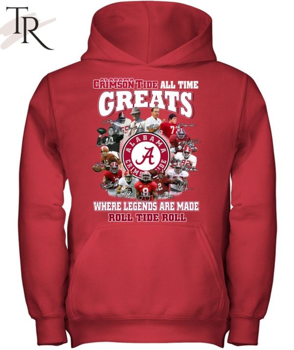 Torunstyle] Alabama Crimson Tide All Time Greats Where Legends Are Made Roll Tide Roll Unisex T-Shirt