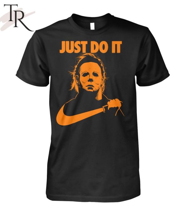 Torunstyle] Just Do It Michael Myers Unisex T-Shirt