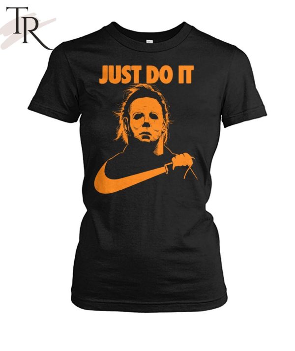 Torunstyle] Just Do It Michael Myers Unisex T-Shirt