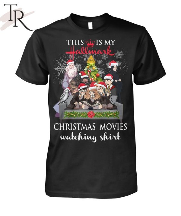 Torunstyle] This Is My Hallmark Christmas Movies Watching Shirt Unisex T-Shirt