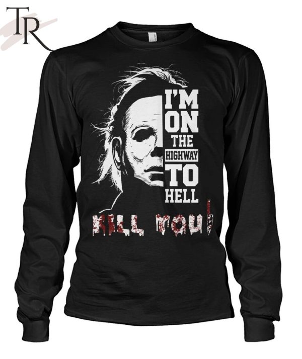 I’m On The Highway To Hell Kill You Halloween Unisex T-Shirt