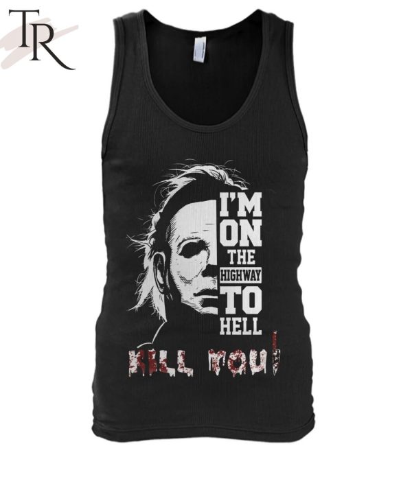 I’m On The Highway To Hell Kill You Halloween Unisex T-Shirt