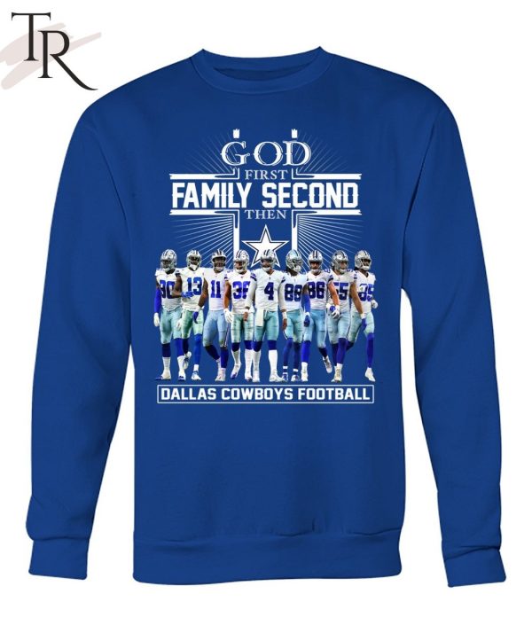 GOD First Family Second Then Dallas Cowboys Football Unisex T-Shirt