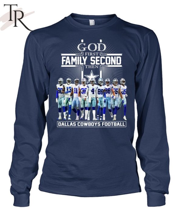 GOD First Family Second Then Dallas Cowboys Football Unisex T-Shirt