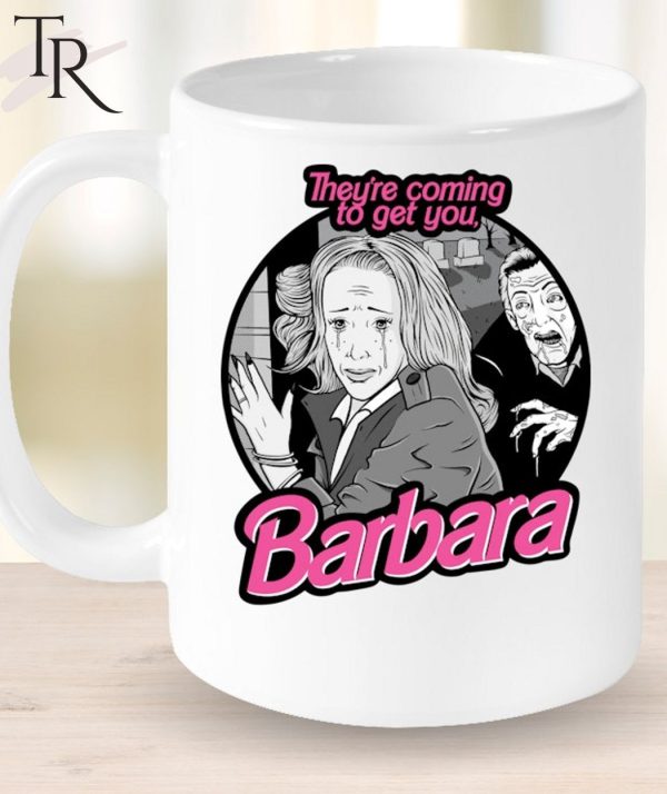 They’re Coming To Get You Barbara Unisex T-Shirt