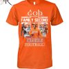 GOD First Family Second Then Pittsburgh Football Unisex T-Shirt