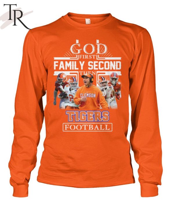 GOD First Family Second Then Tigers Football Unisex T-Shirt