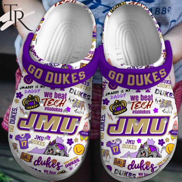 Go Dukes We Beat Tech  GoDukes JMU Clogs