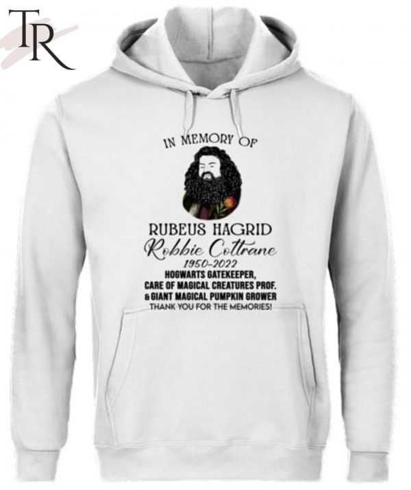 In Memory Of Robbie Coltrane Hagrid 1950 – 2022 Thank You For The Memories Unisex T-Shirt