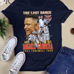 The Last Dance Hit For A King Miguel Cabrera 2023 Farewell Tour Unisex T-Shirt