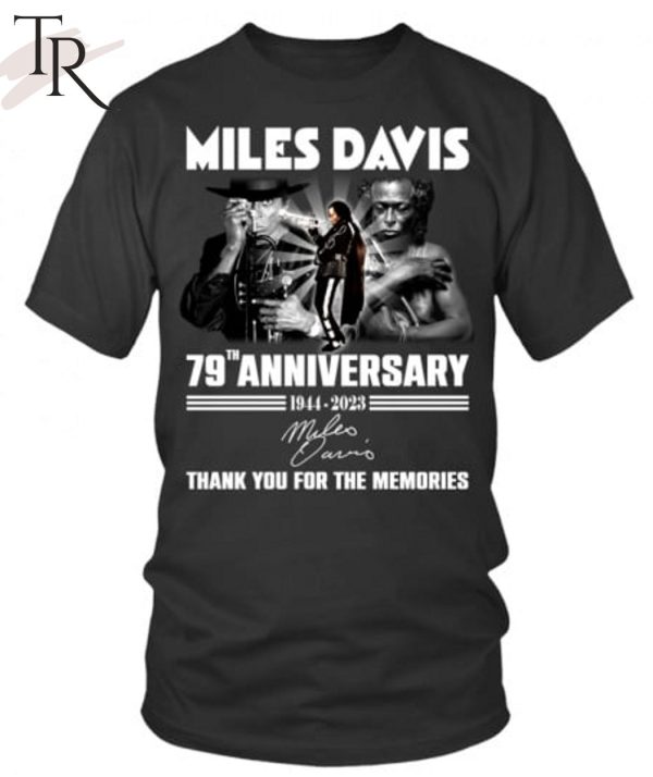 Miles Davis 79th Anniversary 1944 – 2023 Thank You For The Memories Unisex T-Shirt