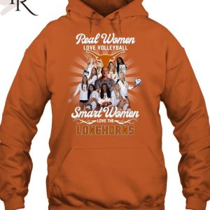 Real Women Love Volleyball Smart Women Love The Longhorns Unisex T-Shirt