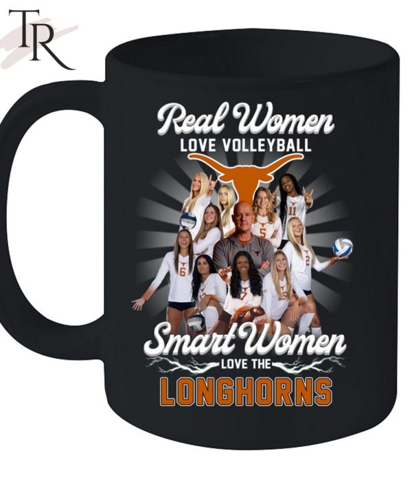 Real Women Love Volleyball Smart Women Love The Longhorns Unisex T-Shirt