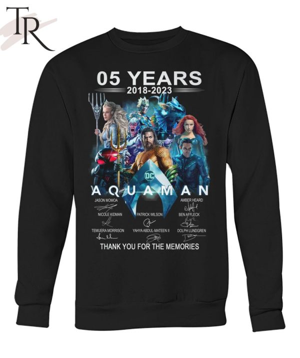 05 Years 2018 – 2023 Aquaman Thank You For The Memories Unisex T-Shirt