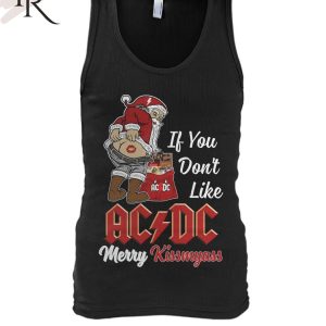 If You Don’t Like AC DC Merry Kissmyass Unisex T-Shirt