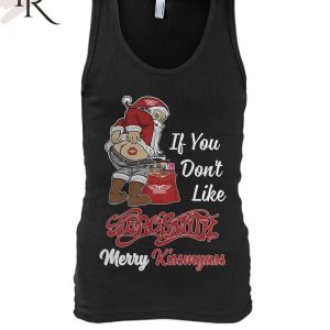 If You Don’t Like Aerosmith Merry Kissmyass Unisex T-Shirt