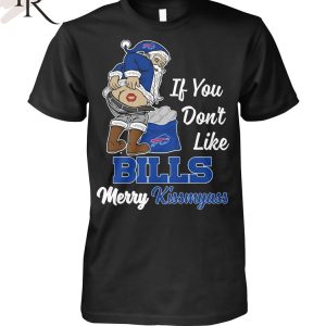 If You Don’t Like Bills Merry Kissmyass Unisex T-Shirt