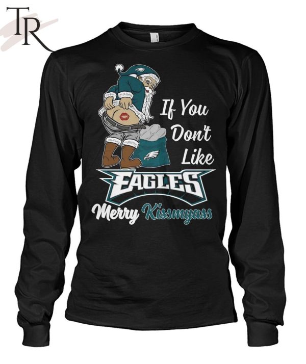 If You Don’t Like Eagles Merry Kissmyass Unisex T-Shirt