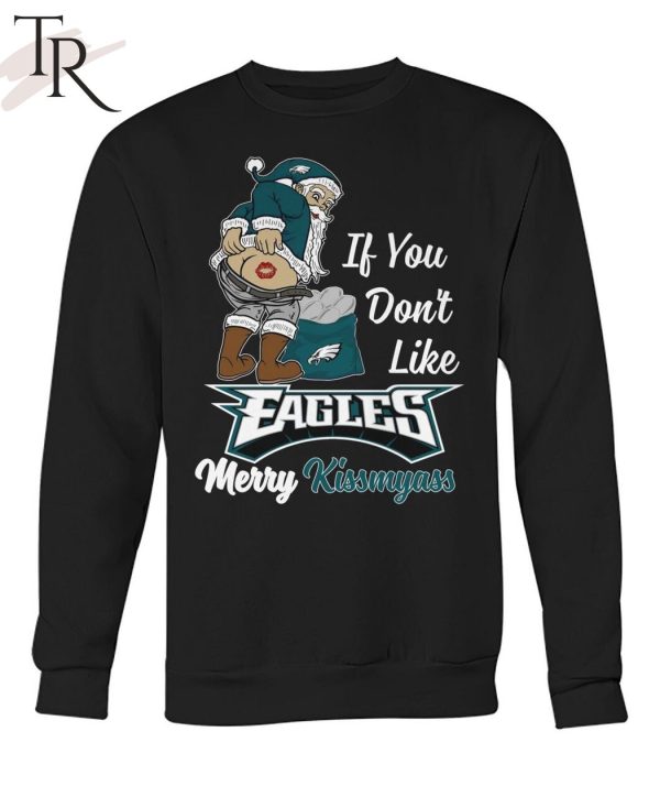 If You Don’t Like Eagles Merry Kissmyass Unisex T-Shirt