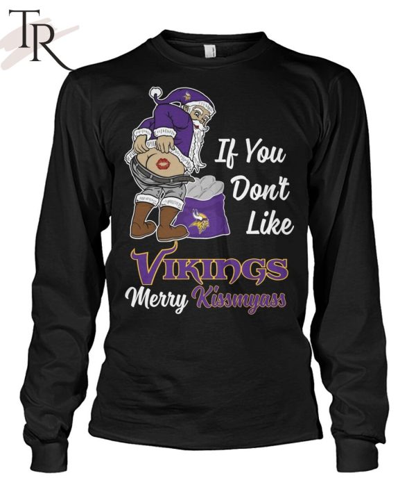 If You Don’t Like Vikings Merry Kissmyass Unisex T-Shirt