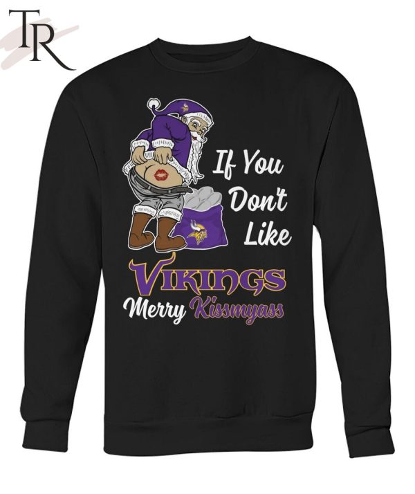 If You Don’t Like Vikings Merry Kissmyass Unisex T-Shirt