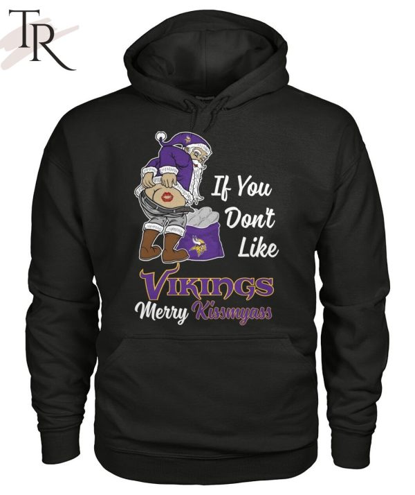 If You Don’t Like Vikings Merry Kissmyass Unisex T-Shirt