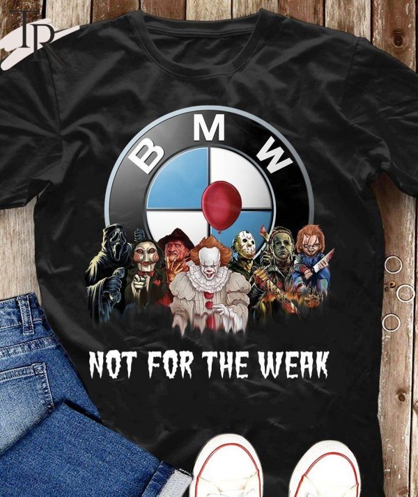 BMW Not For The Weak Unisex Clothes