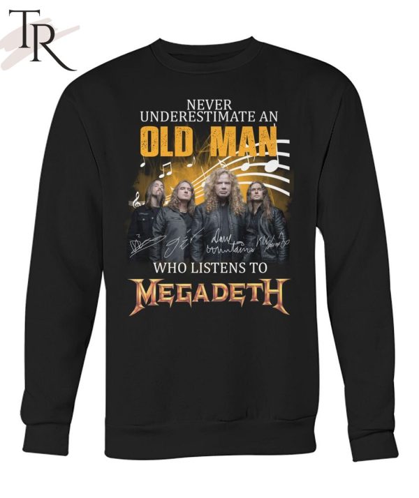 Never Underestimate An Old Man Who Listen To Megadeth Unisex T-Shirt