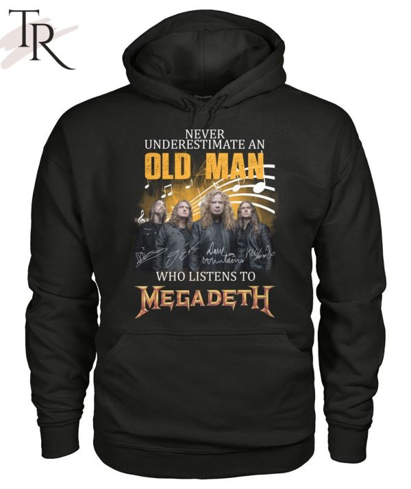 Never Underestimate An Old Man Who Listen To Megadeth Unisex T-Shirt