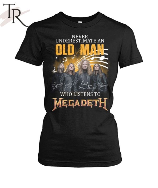 Never Underestimate An Old Man Who Listen To Megadeth Unisex T-Shirt