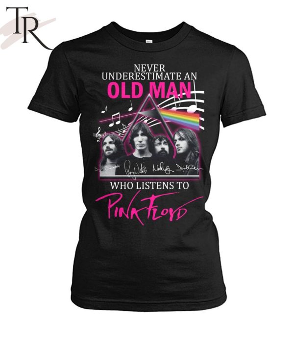 Never Underestimate An Old Man Who Listen To Pink Floyd Unisex T-Shirt