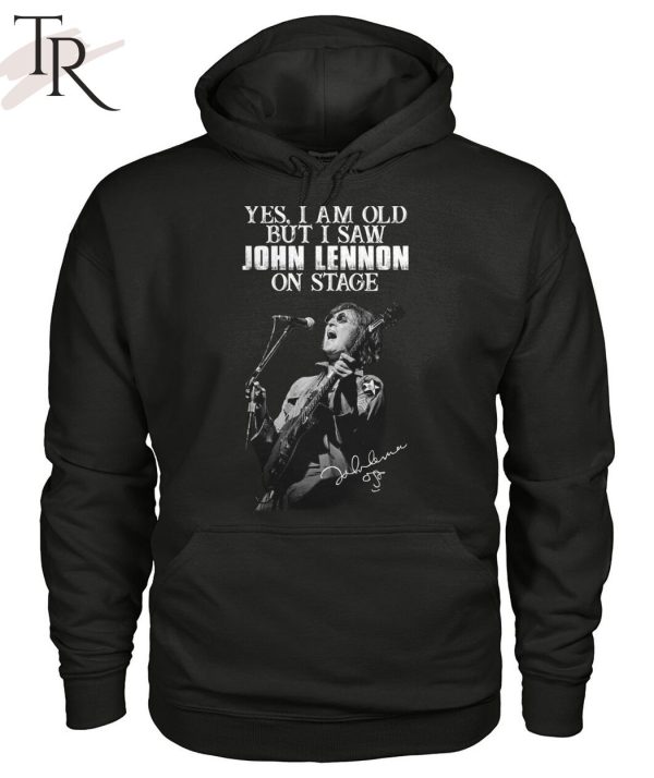 Yes, I Am Old But I Saw John Lennon On Stage Signature Unisex T-Shirt