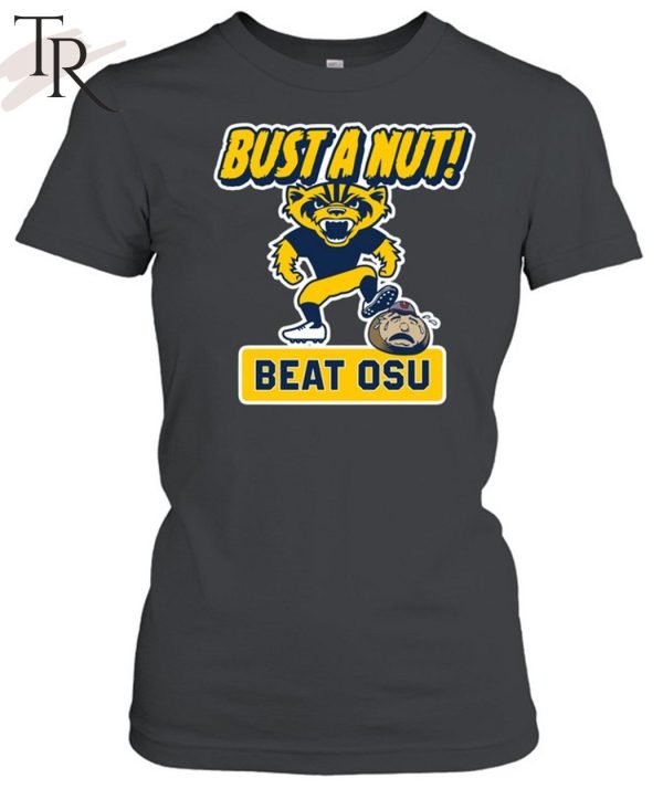 Bust a Nut! Beat OSU Michigan Wolverines Unisex T-Shirt