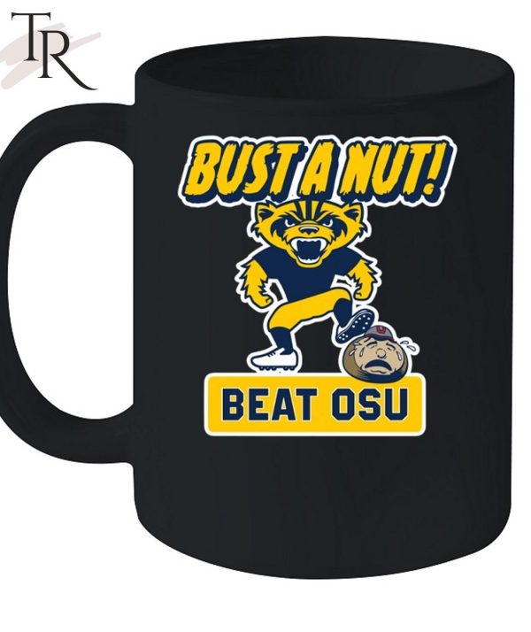 Bust a Nut! Beat OSU Michigan Wolverines Unisex T-Shirt