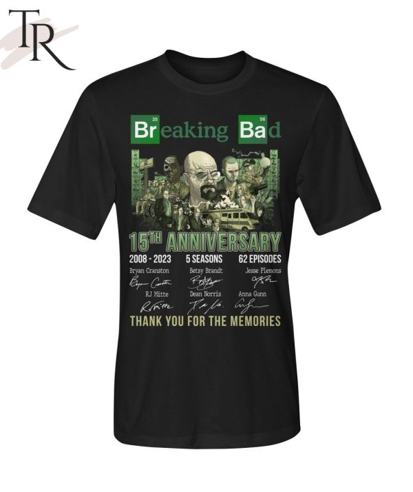 15th Anniversary 2008 – 2023 Breaking Bad 5 Seasons 62 Episodes Thank You For The Memories Unisex T-Shirt