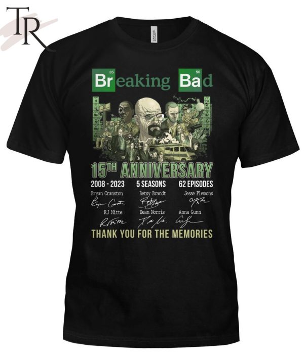 15th Anniversary 2008 – 2023 Breaking Bad 5 Seasons 62 Episodes Thank You For The Memories Unisex T-Shirt