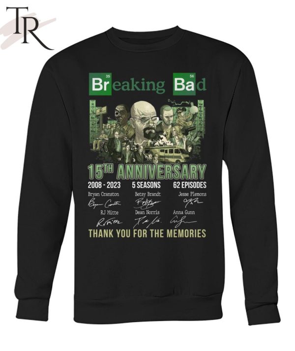 15th Anniversary 2008 – 2023 Breaking Bad 5 Seasons 62 Episodes Thank You For The Memories Unisex T-Shirt