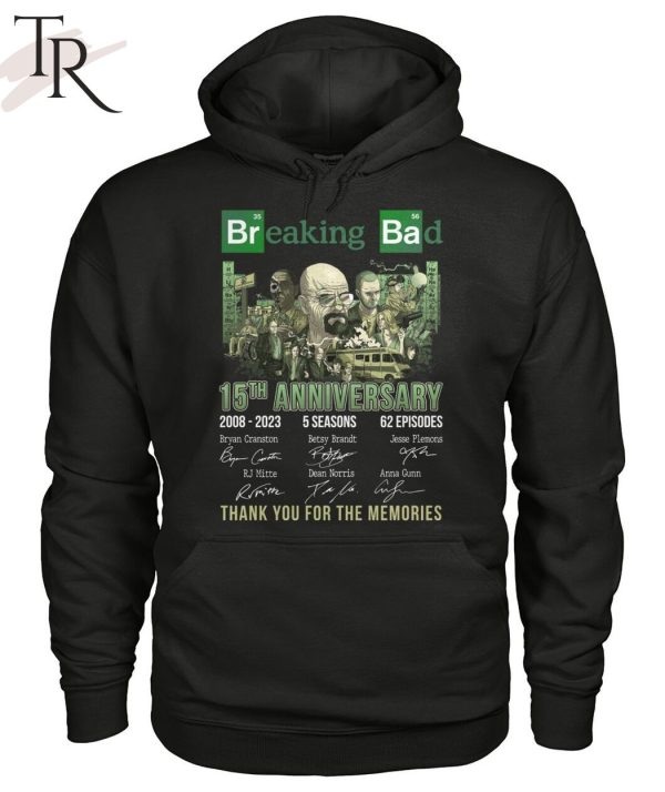 15th Anniversary 2008 – 2023 Breaking Bad 5 Seasons 62 Episodes Thank You For The Memories Unisex T-Shirt