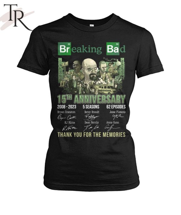 15th Anniversary 2008 – 2023 Breaking Bad 5 Seasons 62 Episodes Thank You For The Memories Unisex T-Shirt