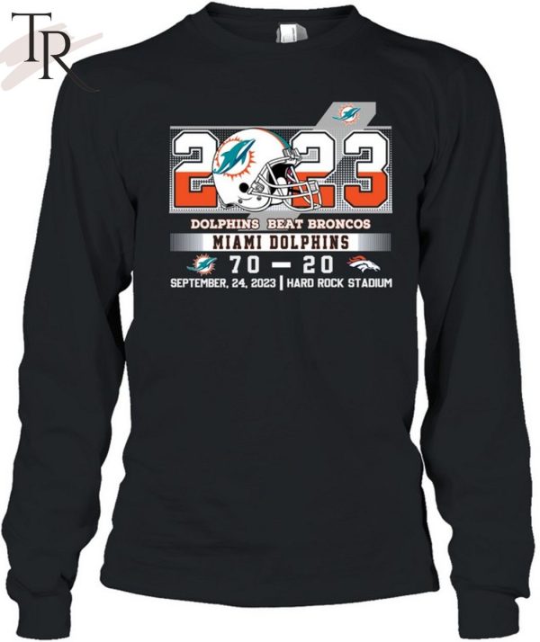 2023 Dolphins Beat Broncos Miami Dolphins 70 – 20 Denver Broncos September 24, 2023 Hard Rock Stadium Unisex T-Shirt