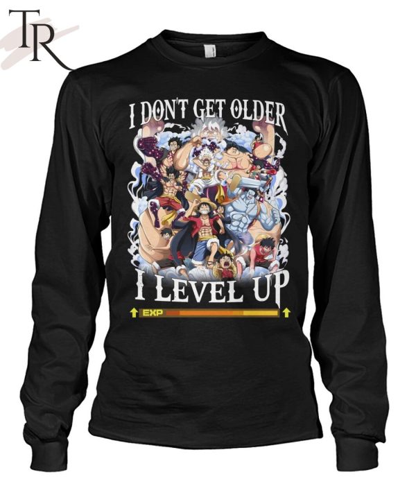 I Don’t Get Older I Level Up Monkey D. Luffy Unisex T-Shirt