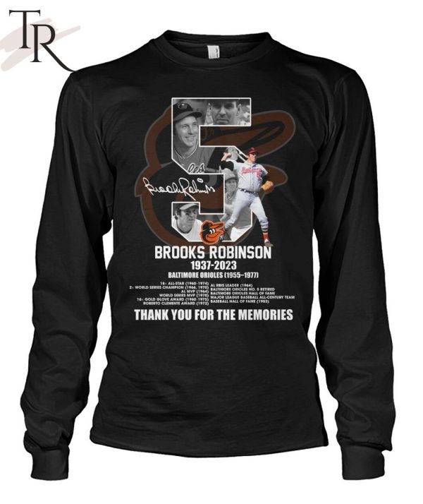 #05 Brooks Robinson 1937 – 2023 Baltimore Orioles 1955 – 1977 Thank You For The Memories T-Shirt