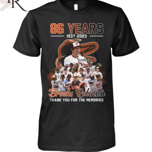 86 Years 1937 – 2023 Brooks Robinson Thank You For The Memories T-Shirt