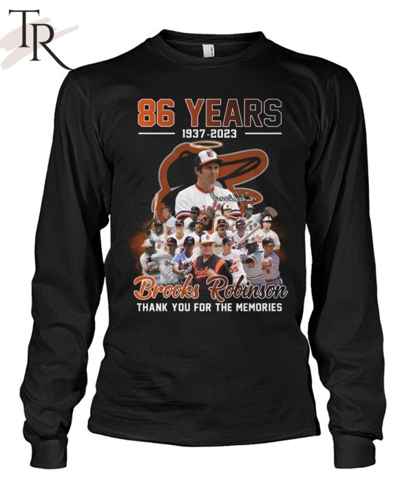 86 Years 1937 – 2023 Brooks Robinson Thank You For The Memories T-Shirt