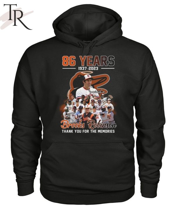 86 Years 1937 – 2023 Brooks Robinson Thank You For The Memories T-Shirt