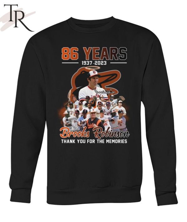 86 Years 1937 – 2023 Brooks Robinson Thank You For The Memories T-Shirt