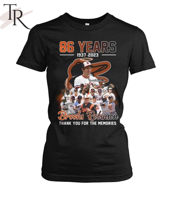 86 Years 1937 – 2023 Brooks Robinson Thank You For The Memories T-Shirt