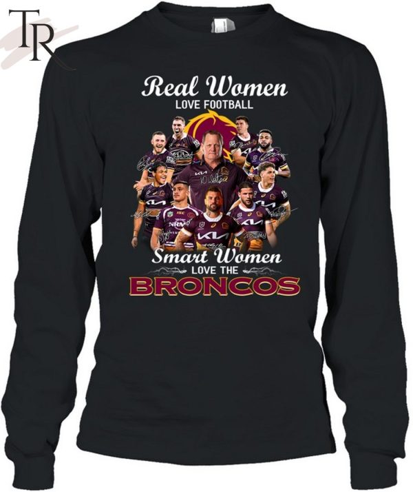 Brisbane Broncos Real Women Love Football Smart Women T-Shirt